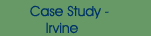 case study - irvine
