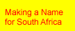 Making a Name for South Africa